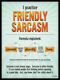 Friendly Sarcastic